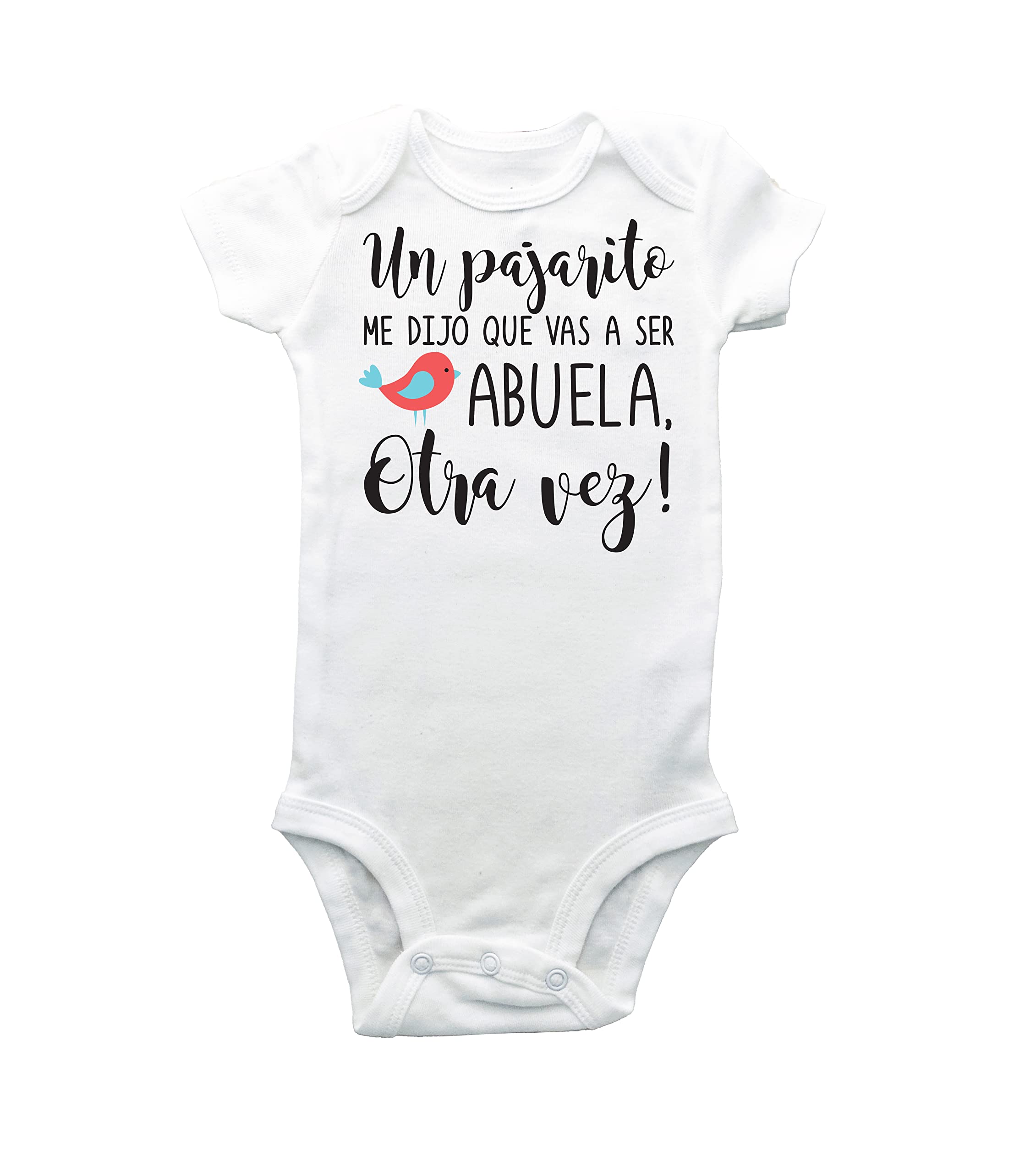 Un Pajarito me dijo que vas a ser Abuela Otra Vez!, espanol, español, bodysuit, newborn, baby announcement, Grandma, mama