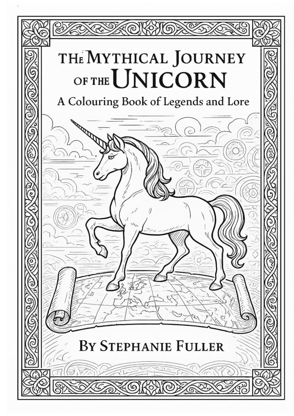 The Mythical Journey of the Unicorn: A Colouring Book of Legends and Lore