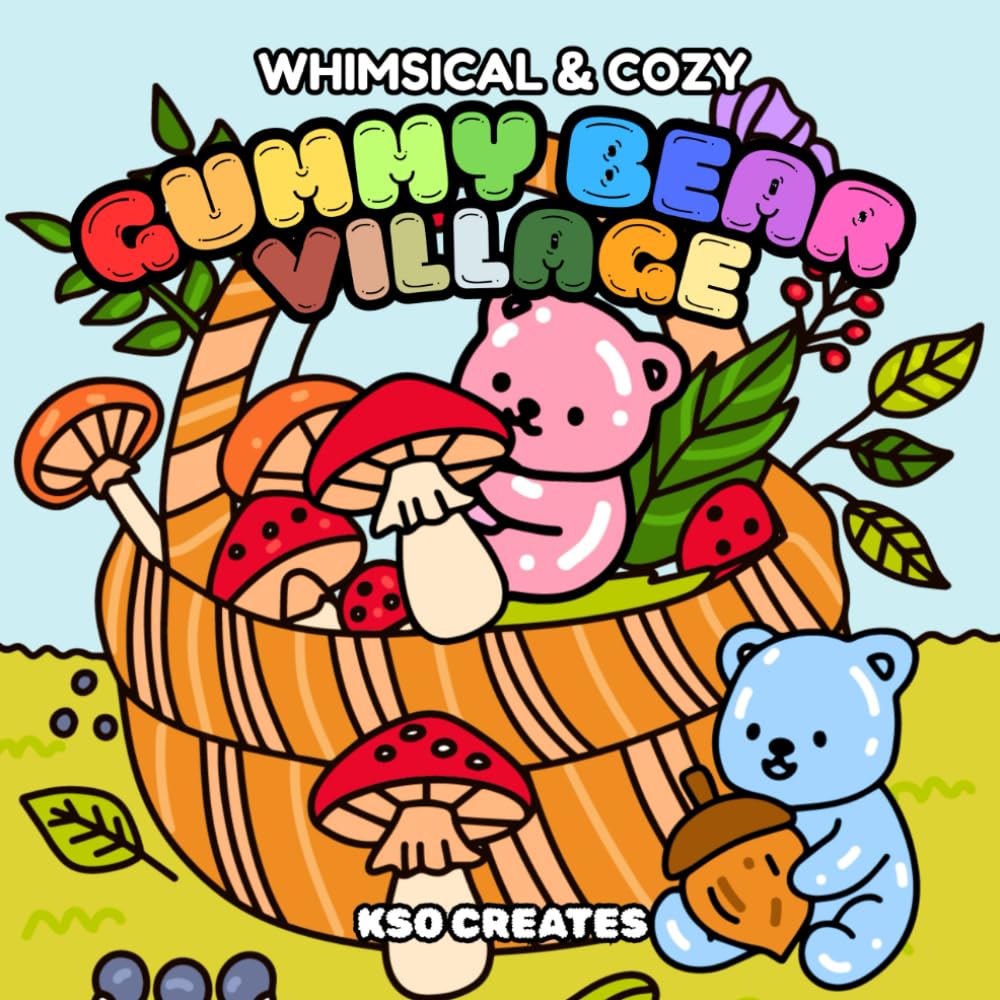 Gummy Bear Village: A Whimsical Coloring Book of Cute Gummy Bears, Cozy Mushroom Houses, Candy Forests, and Relaxing Autumn Scenes