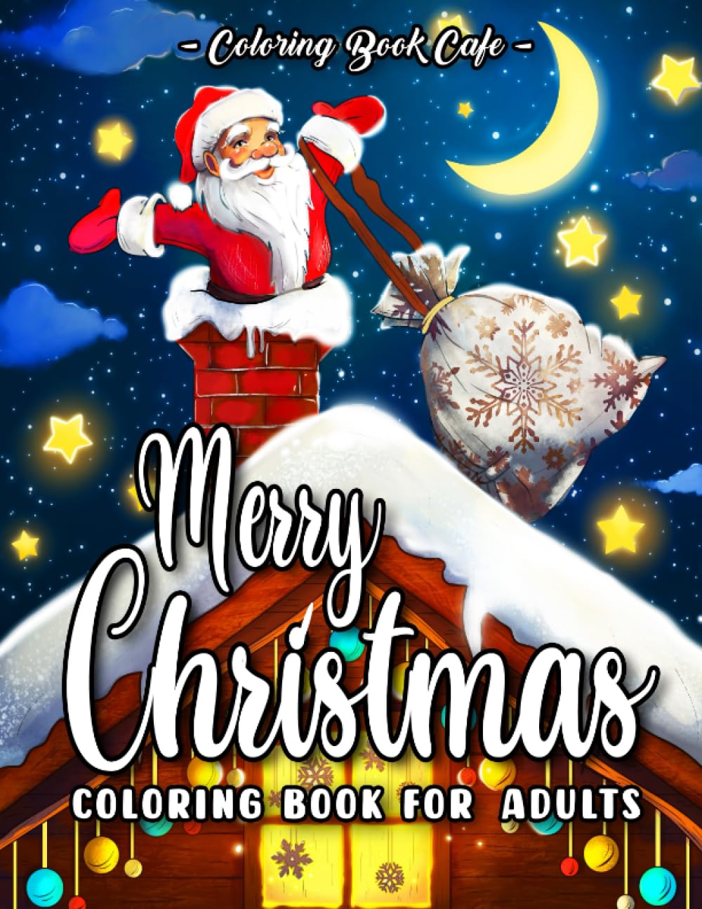 Merry Christmas Coloring Book for Adults: Beautiful Holiday Scenes with Jolly Santa, Festive Decorations, Relaxing Winter Landscapes and More!