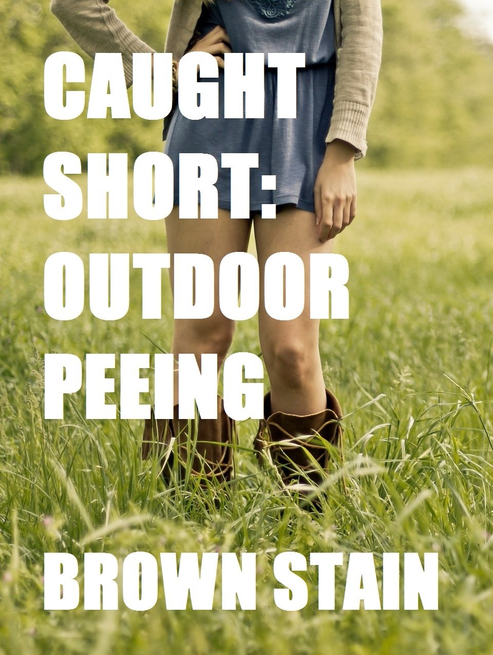 Caught Short Outdoor Peeing (Golden Showers, Public) Kindle edition