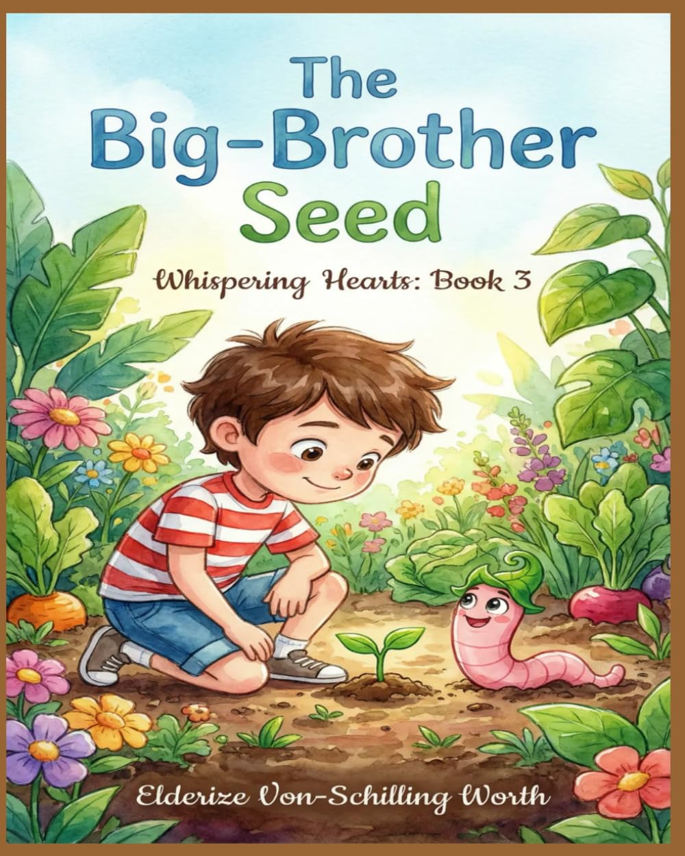 The Big-Brother Seed: A Story About Growing Love and Patience (The Whispering Hearts Series)