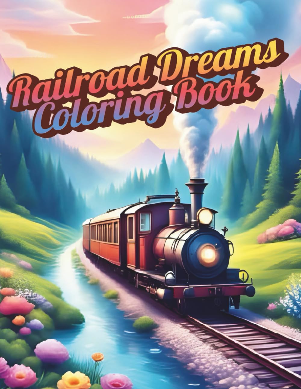 Railroad Dreams: A Train Coloring Book with 80 Pages of Locomotives, Freight Trains, Cargo Trains, High-Speed Rail, and Passenger Trains for Stress ... Adults, and Train Enthusiasts of All Ages