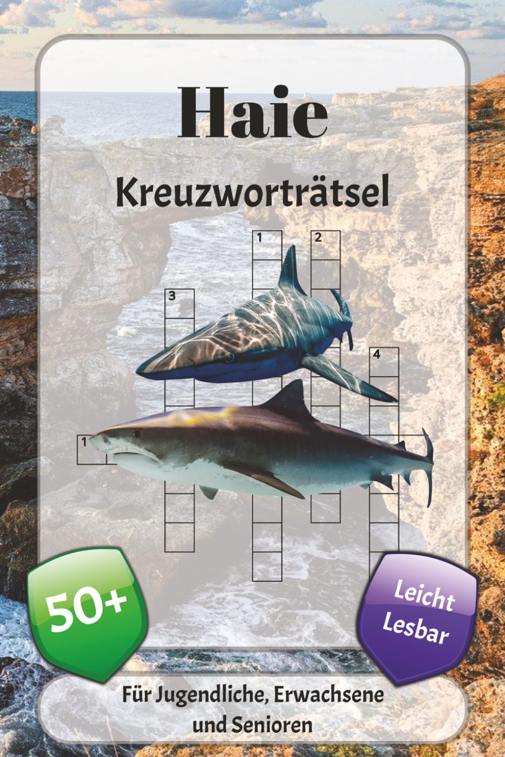 Haie Kreuzworträtsel: Kreuzworträtsel mit leicht lesbarer Schrift über Haiarten, den Ozean, Jagen und mehr | 6x9 Zoll, 120 Seiten | über 50 Rätsel … Geschenk für Urlaub, Ferien und Entspannung