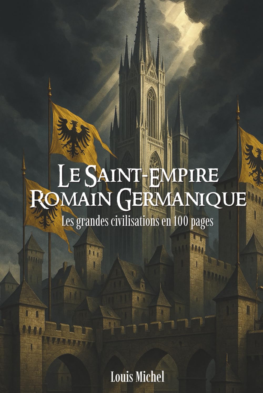 Le Saint-Empire romain germanique: Les grandes civilisations en 100 pages