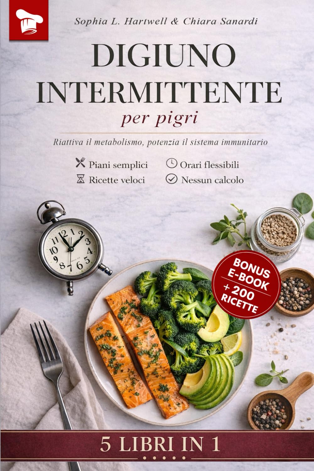 DIGIUNO INTERMITTENTE PER PIGRI: 5 LIBRI IN 1 - Riattiva il Metabolismo, Potenzia il Sistema Immunitario , Sciogli il Grasso e Ritrova l'Equilibrio. Menù Settimanali +200 RICETTE + BONUS & E-BOOK