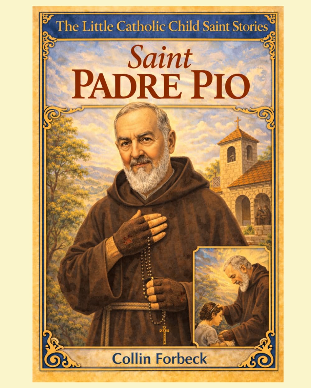 Saint Padre Pio: Children's Little Saint Stories (The Little Catholic Child Saint Stories)