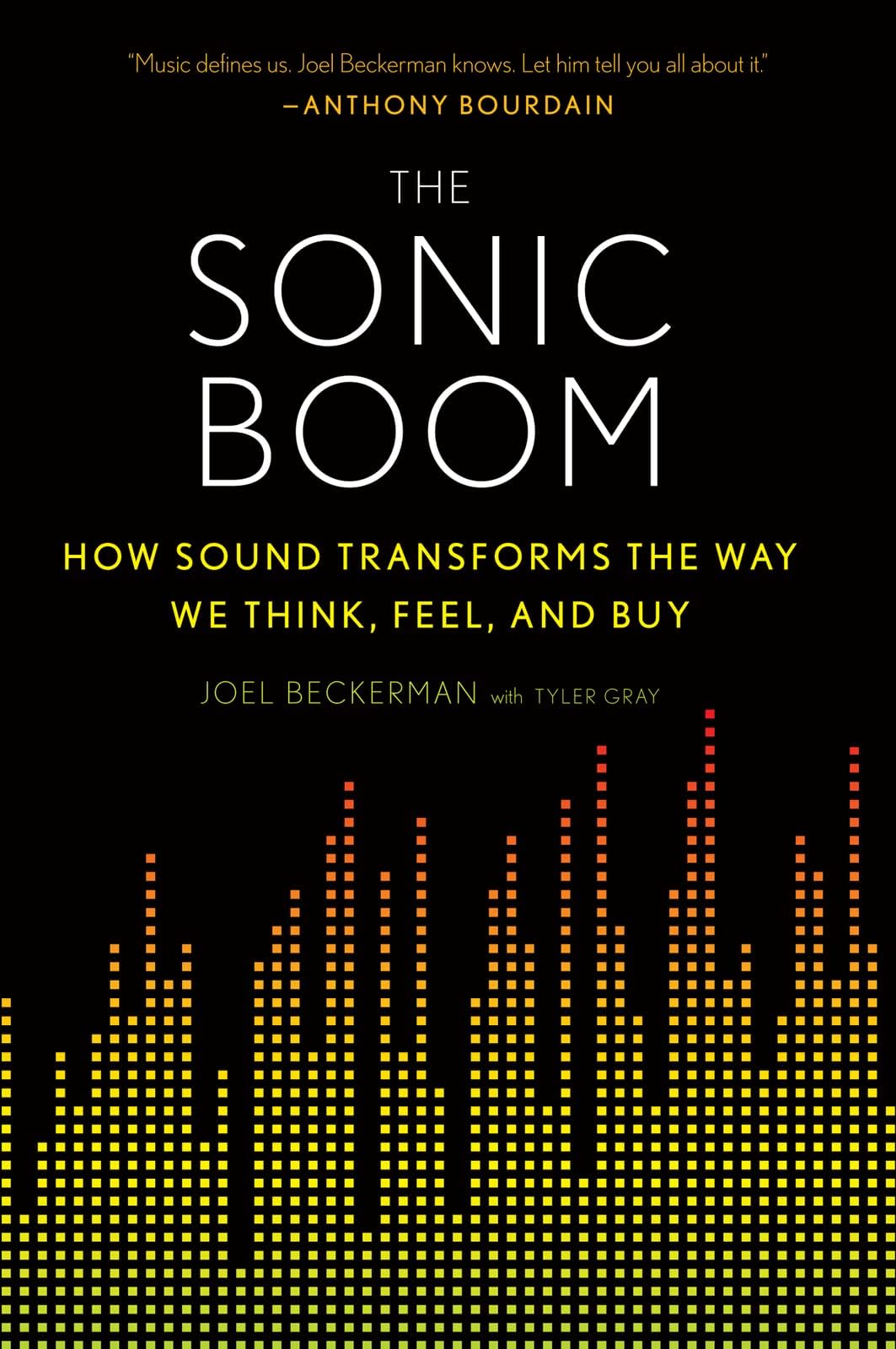 The Sonic Boom: How Sound Transforms the Way We Think, Feel, and Buy
