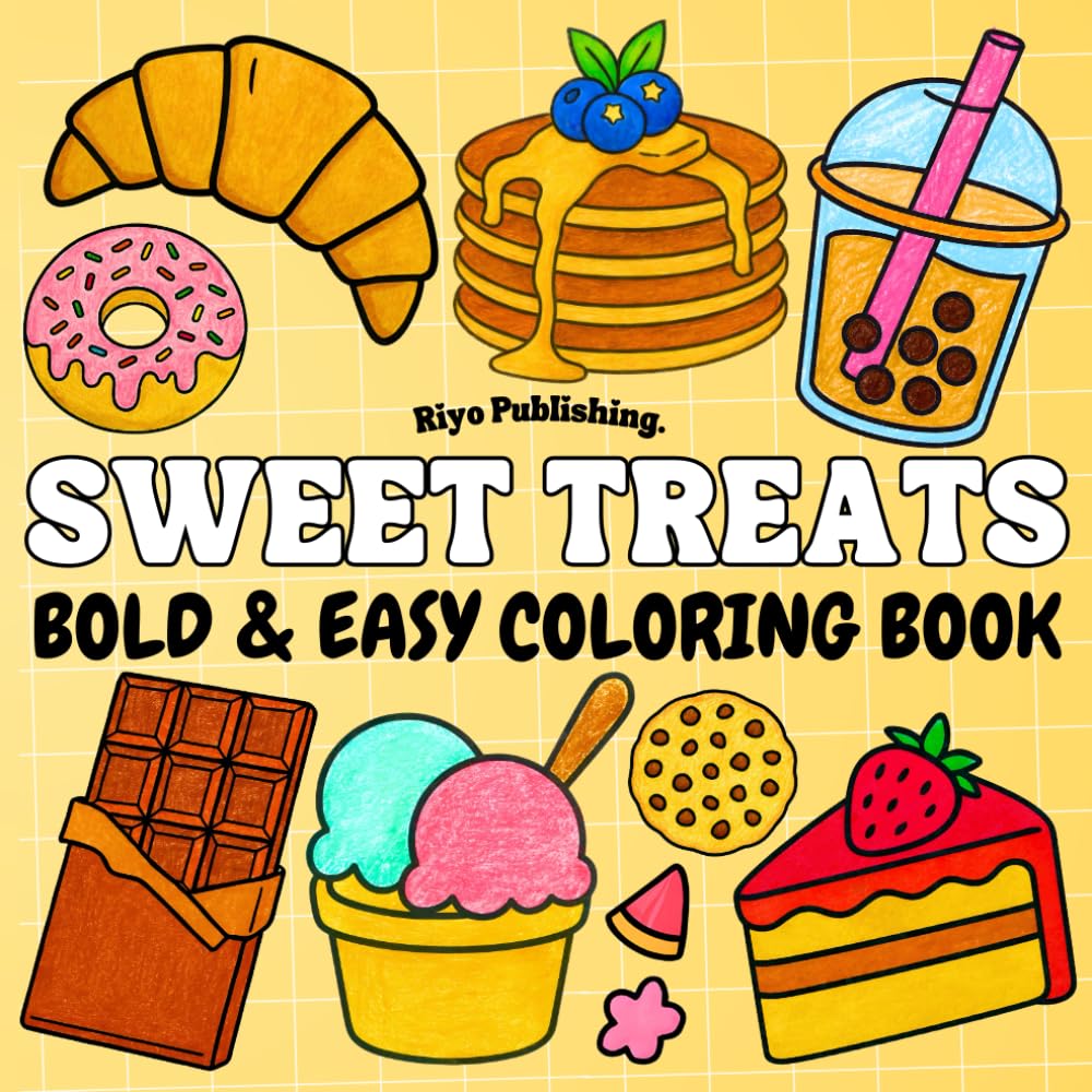 Sweet Treats Coloring Book: Bold & Easy Dessert Coloring Pages for Kids | 40 Simple, Cute Sweets Designs Featuring Donuts, Cake, Ice Cream, Cookies & More for Fun and Relaxation