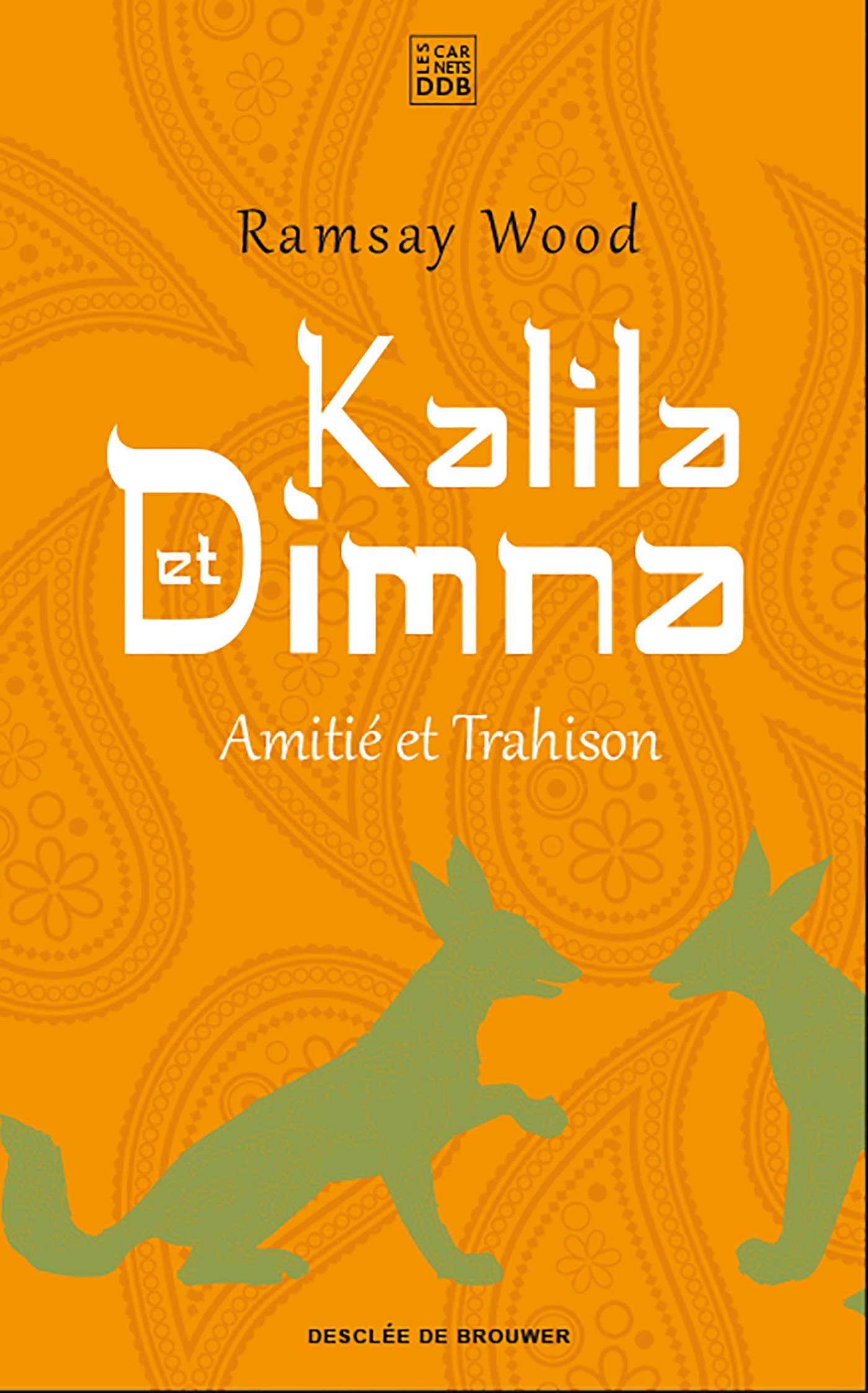 Kalila et Dimna: Amitié et trahison (Carnets DDB)