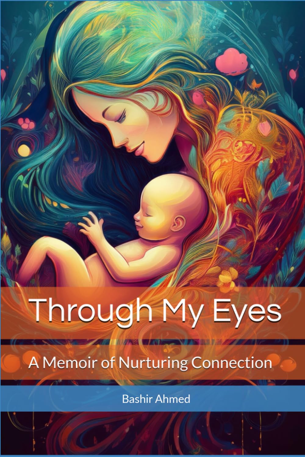 Through My Eyes: A Memoir of Nurturing Connection