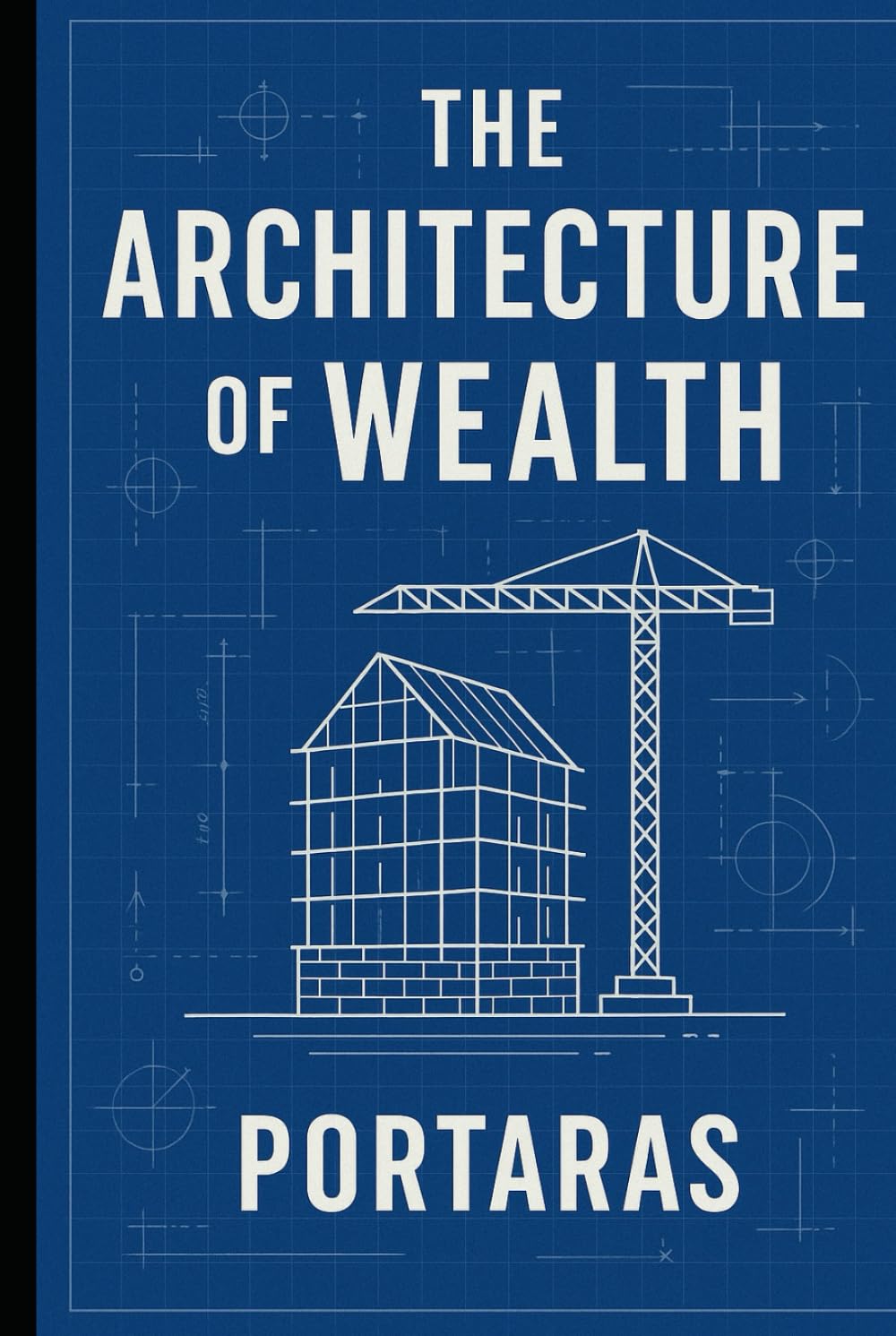 The Architecture of Wealth