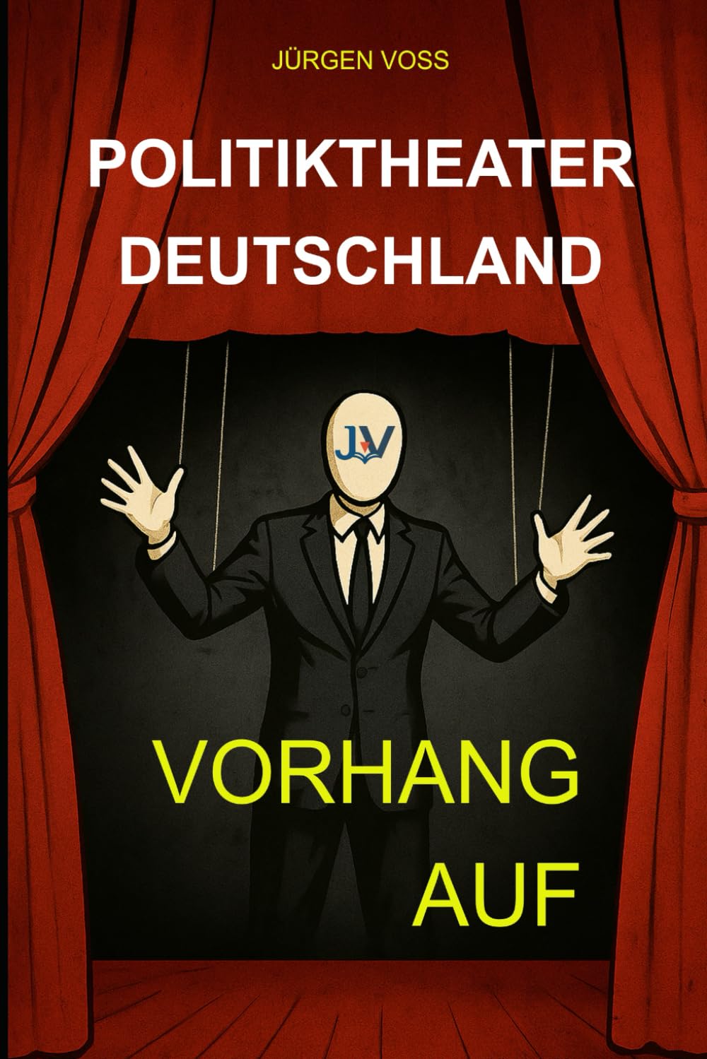 Politiktheater Deutschland – Vorhang auf: Politik, Freiheit und der Preis der Anpassung