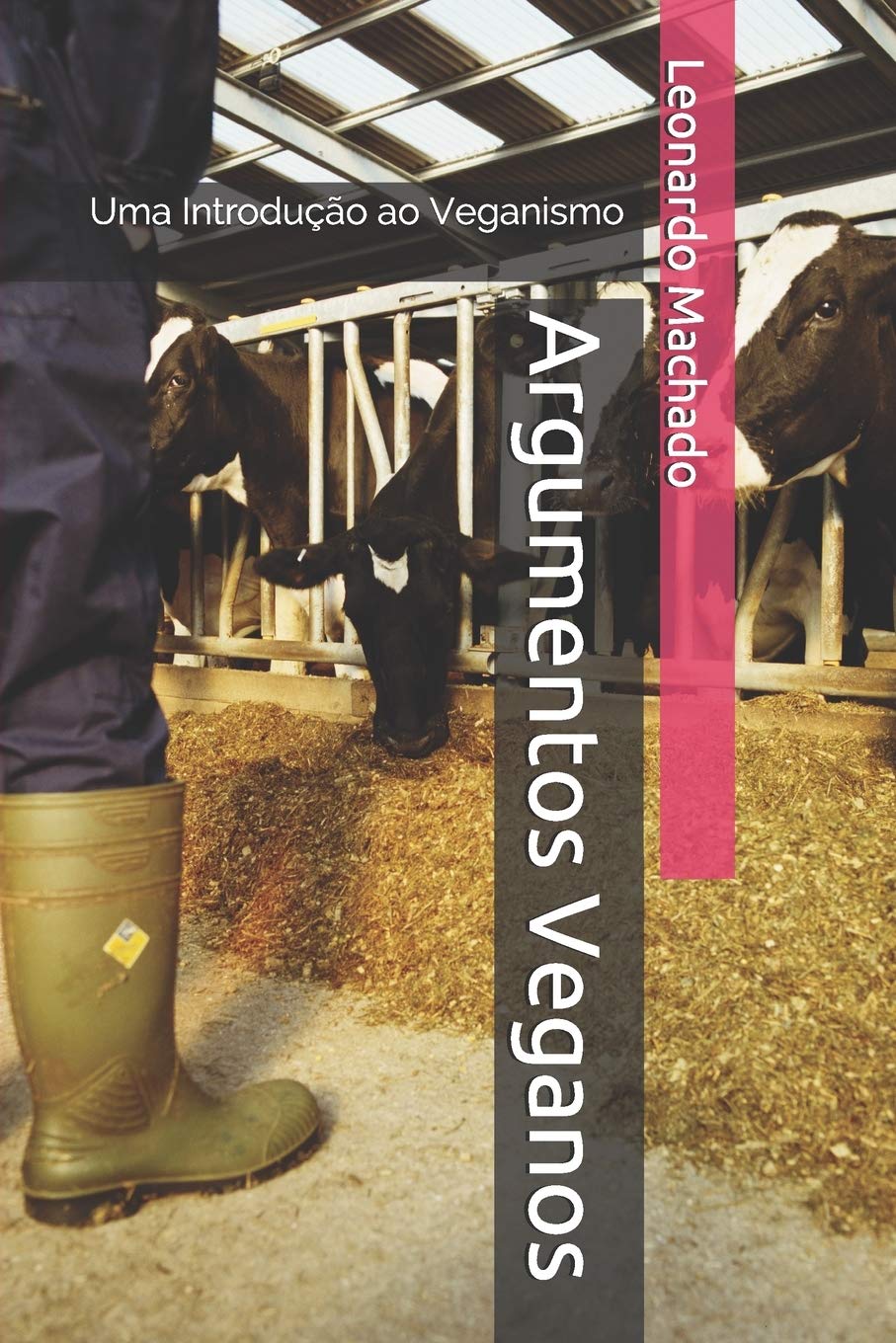 Argumentos Veganos: Uma Introdução ao Veganismo (Portuguese Edition)