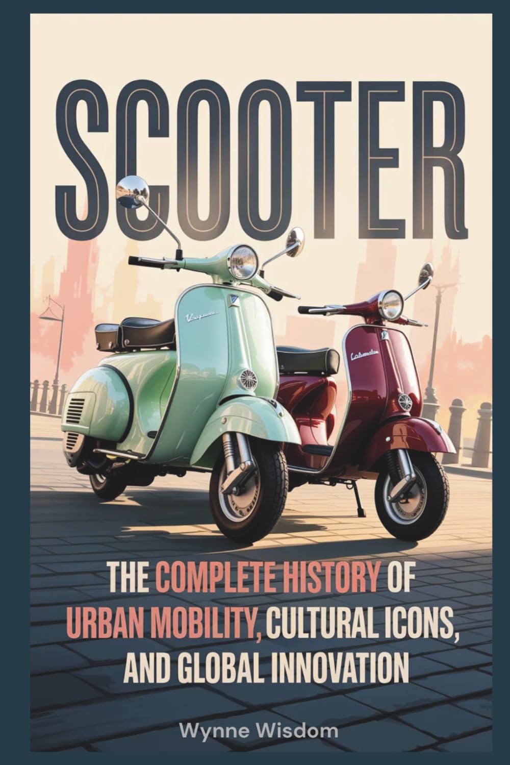 Scooter: The Complete History of Urban Mobility, Cultural Icons, and Global Innovation
