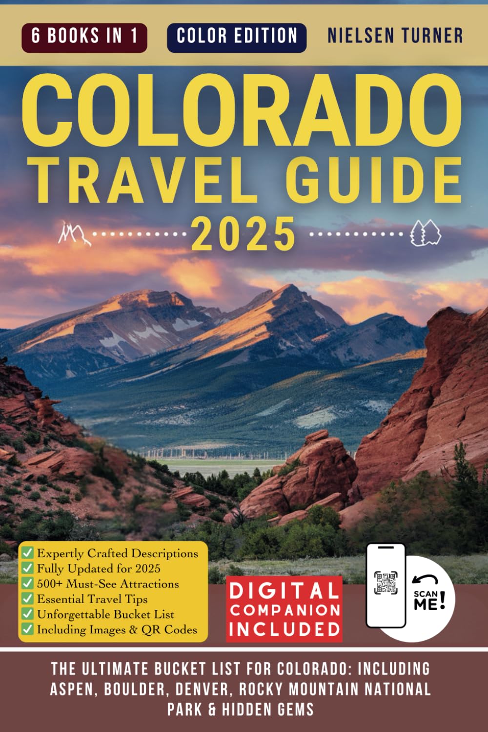 Colorado Travel Guide: The Ultimate Bucket List for Aspen, Boulder, Denver, Rocky Mountain National Park & Hidden Gems (Color Edition)