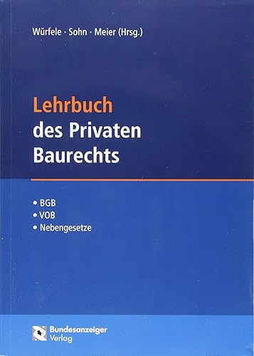 Lehrbuch des Privaten Baurechts: BGB - VOB/B - Nebenrechte: BGB - VOB/B - Nebengesetze