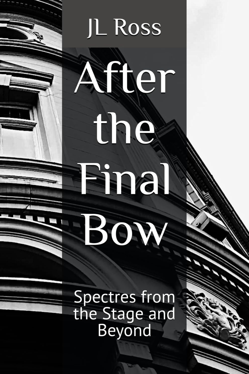 After the Final Bow: Spectres from the Stage and Beyond