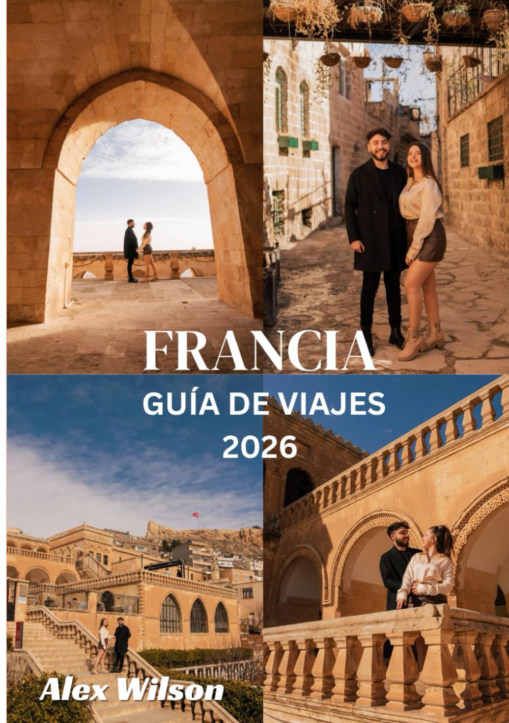 Francia Guía de viajes 2026: “Descubre el corazón de Francia: cultura, gastronomía y tesoros ocultos para cada viajero.
