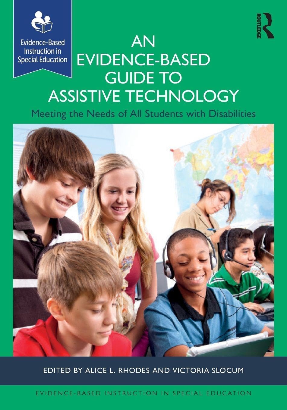 An Evidence-Based Guide to Assistive Technology: Meeting the Needs of All Students with Disabilities (Evidence-Based Instruction in Special Education)