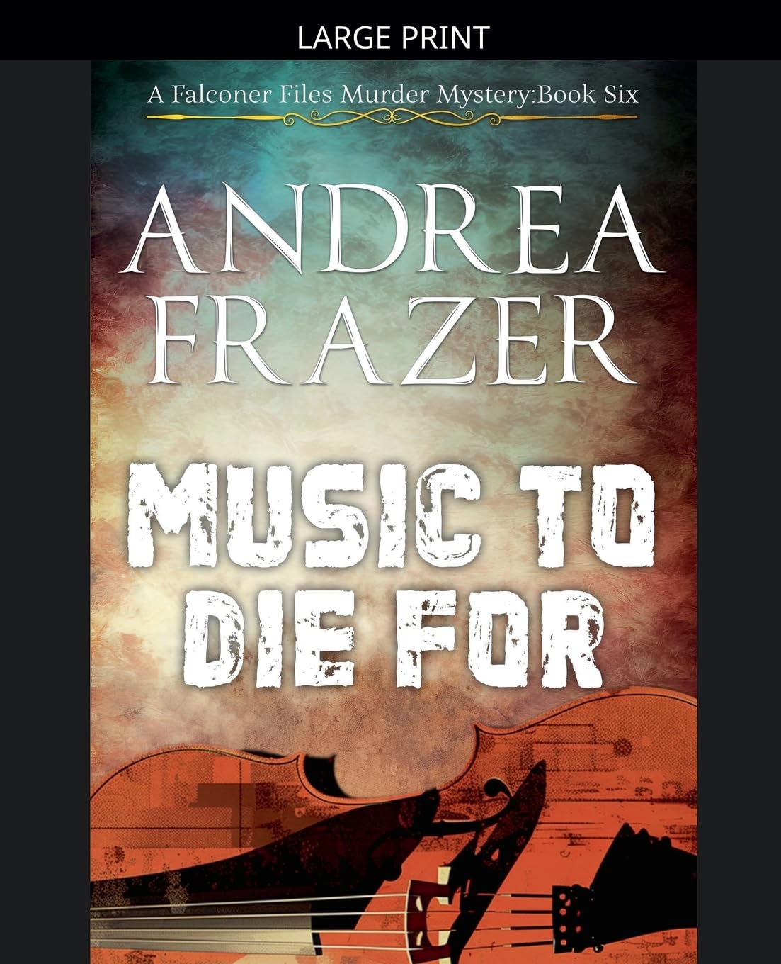 Music to Die For: 6 (The Falconer Files Murder Mysteries)