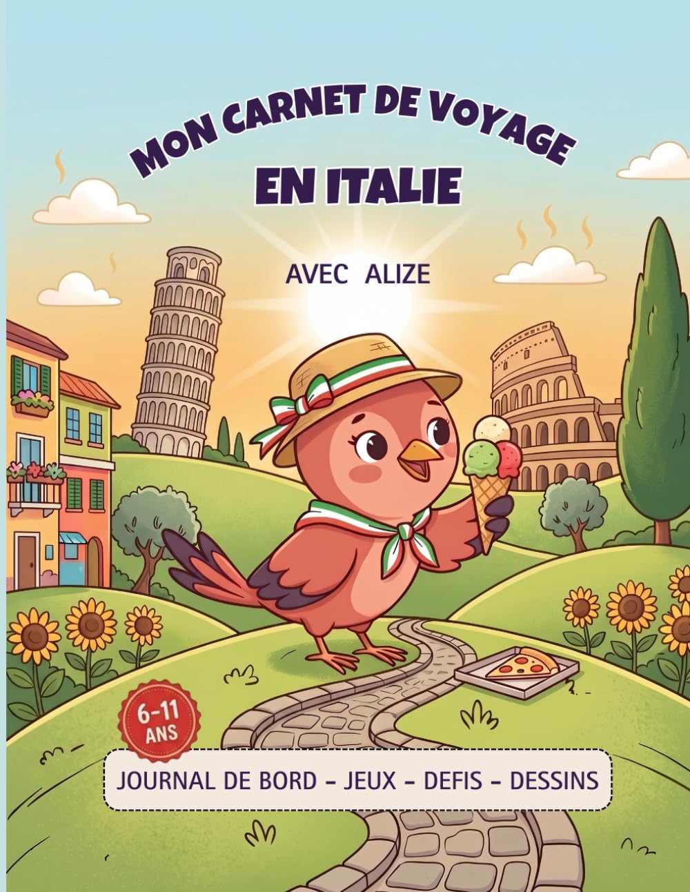 Mon carnet de voyage en Italie avec Alizé: Jeux, défis, dessins et souvenirs de voyage sans écran 6 - 11 ans