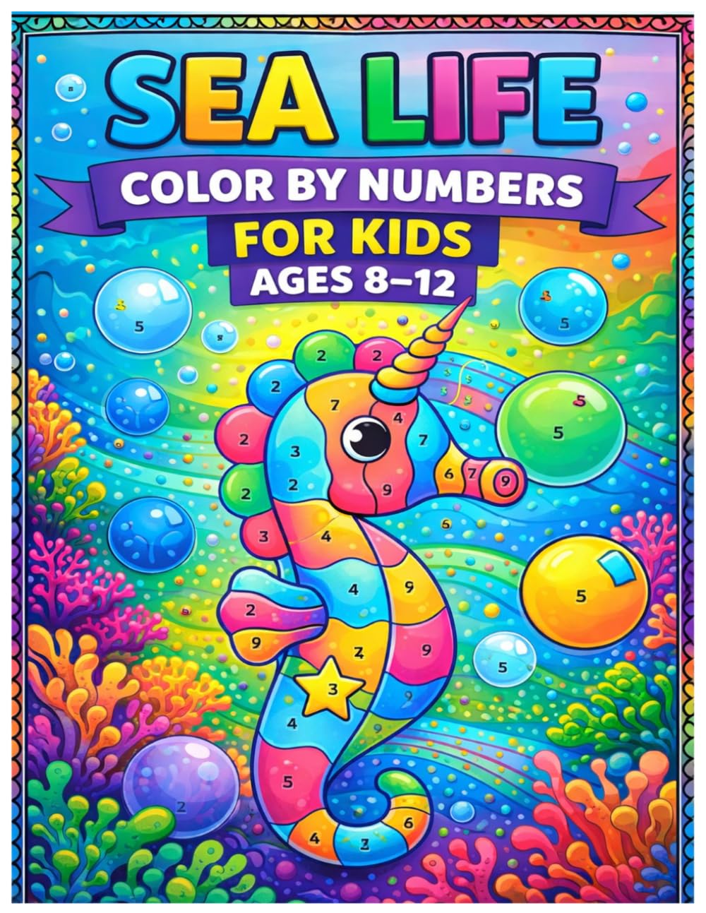 Sea Life Color by Numbers for Kids Ages 8–12: Fun and Relaxing Ocean Coloring Activities with Cute Sea Creatures