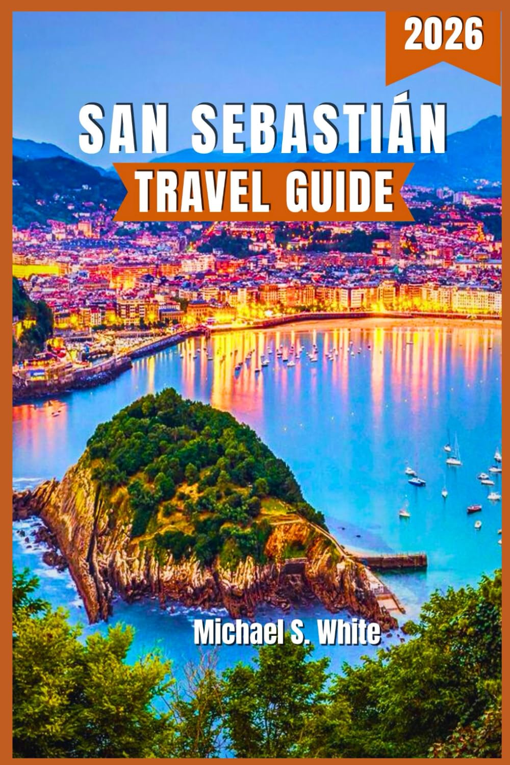 SAN SEBASTIÁN TRAVEL GUIDE 2026: Discover Spain’s Coastal Jewel – Beaches, Basque Culture, Gastronomy & Hidden Delights for Every Kind of Traveler