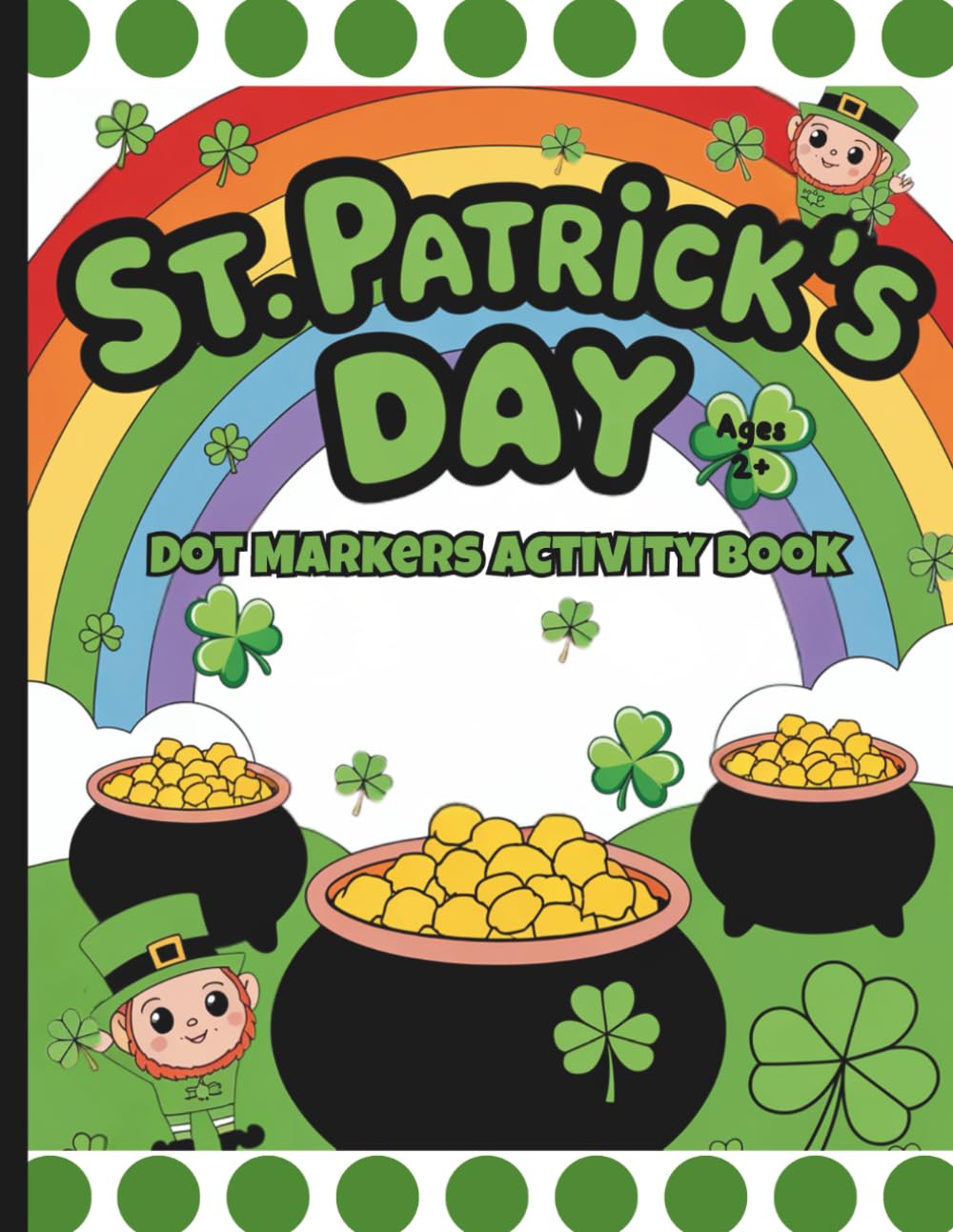 St. Patrick's Day Dot Markers Activity Book: Do A Dot Activity Book