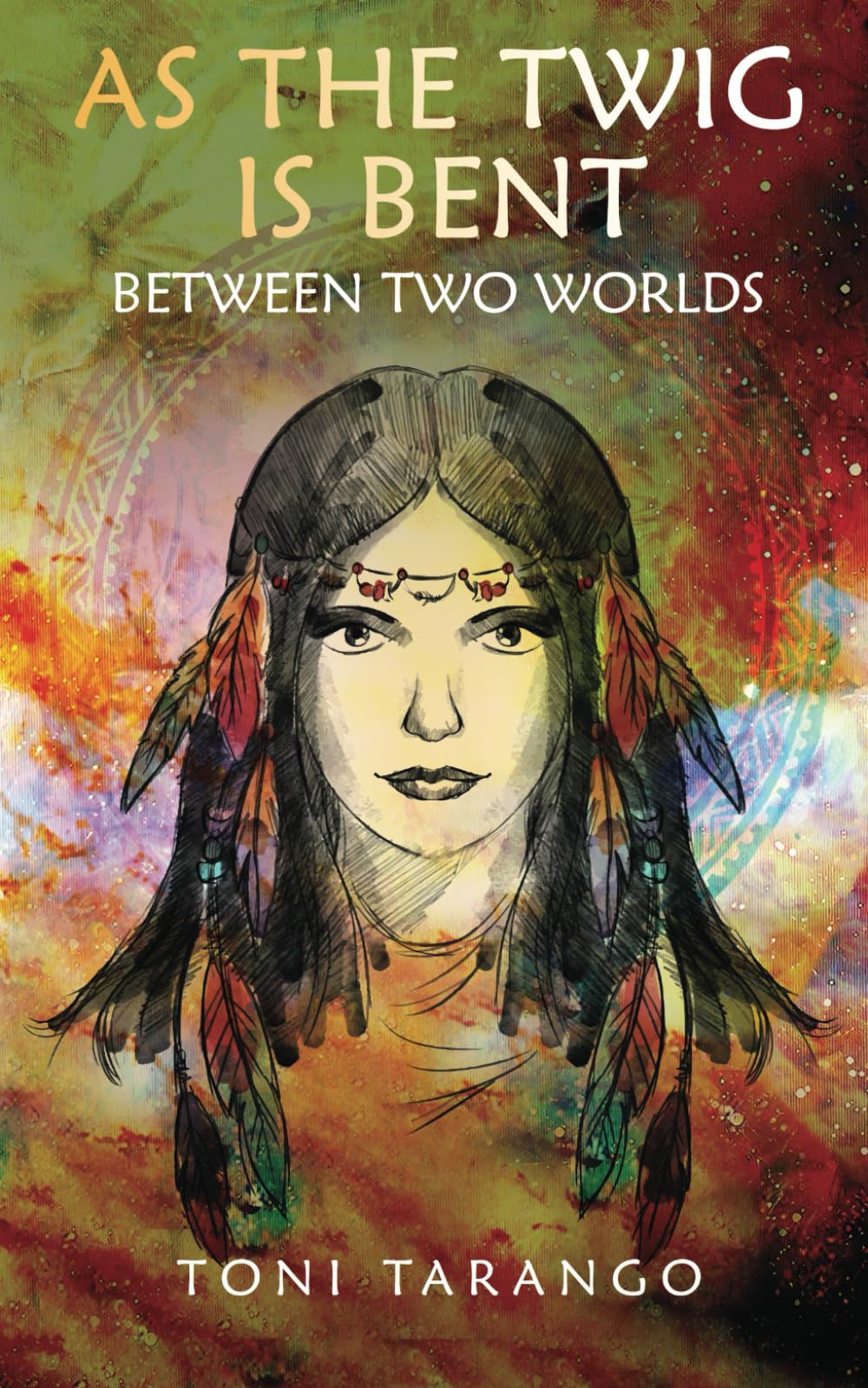 As The Twig Is Bent: Between Two Worlds (Between Two Worlds Series)
