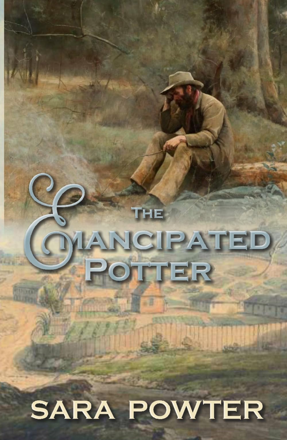 The Emancipated Potter (First Fleet Convict Era Trilogy 1788-1800)