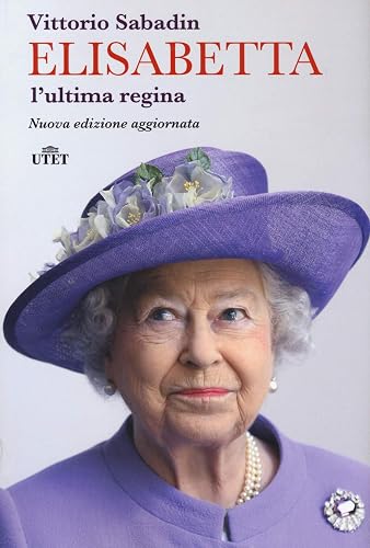 Elisabetta. L'ultima regina. Nuova ediz.