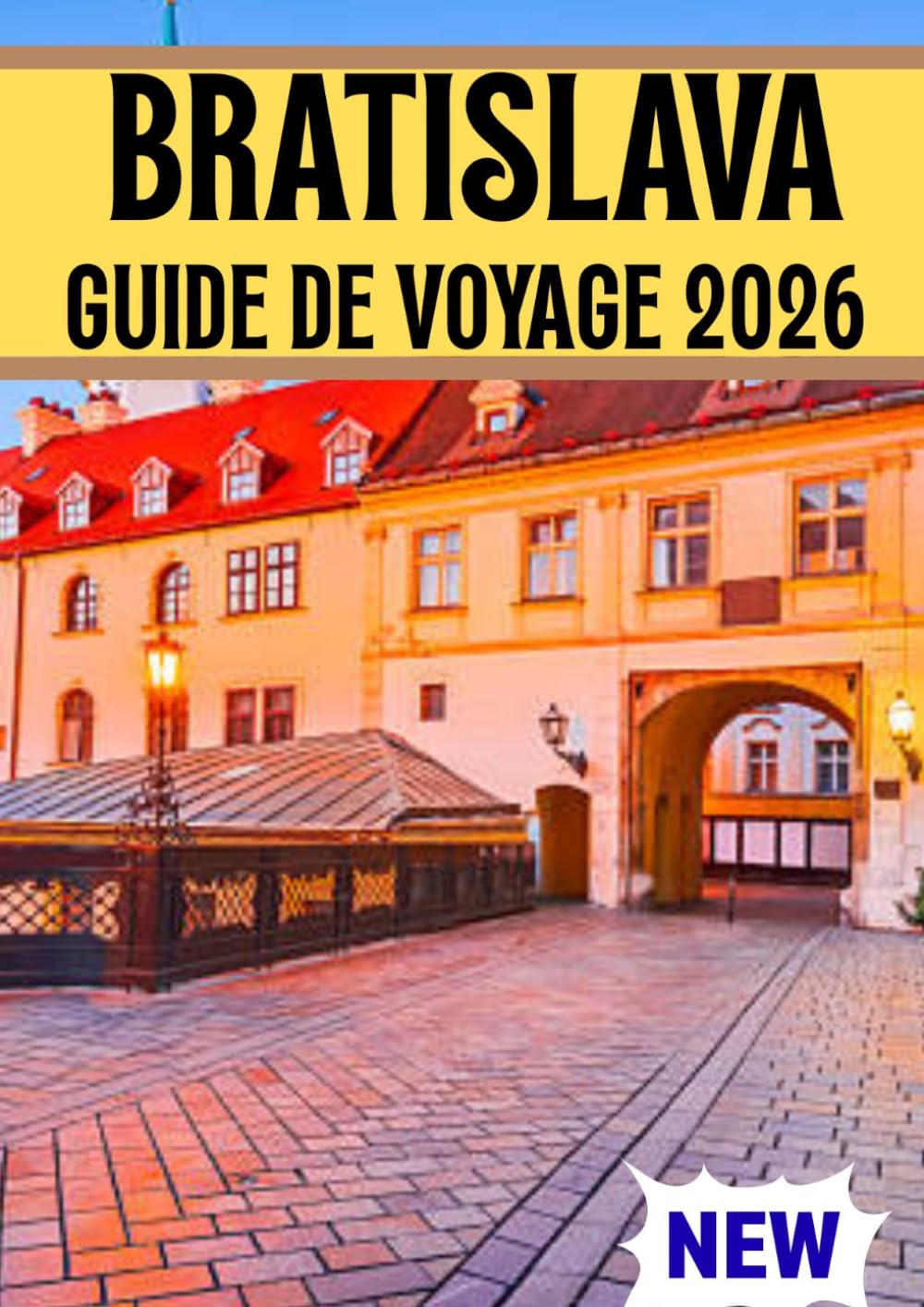 BRATISLAVA GUIDE DE VOYAGE 2026