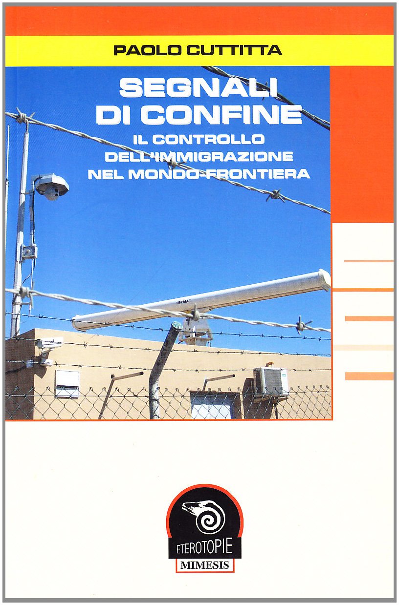 Segnali Di Confine. Il Controllo Dell'immigrazione Nel Mondo-Frontiera - 4