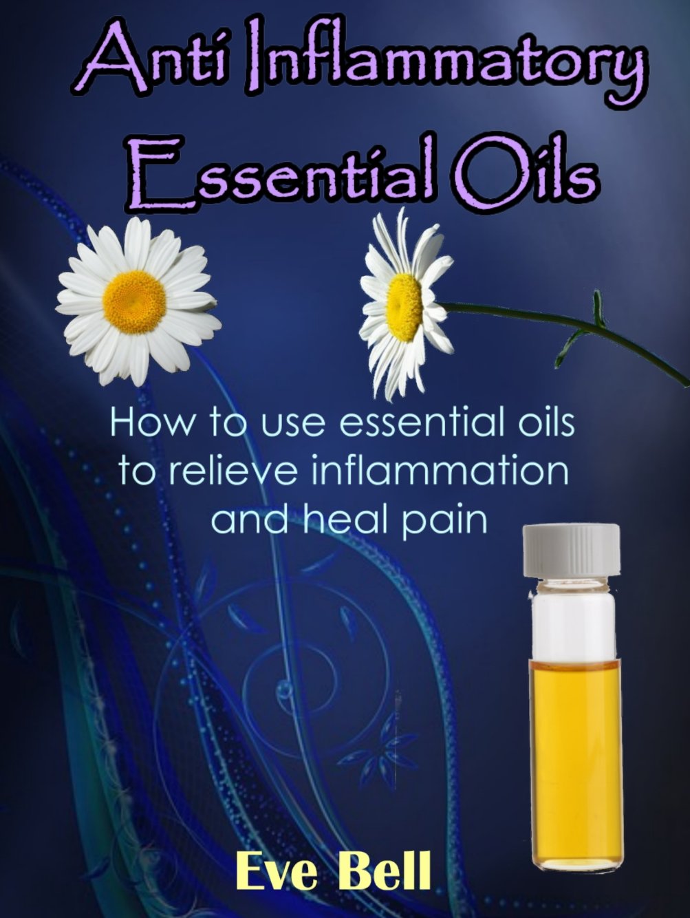 Anti Inflammatory Essential Oils Ridding Inflammation with