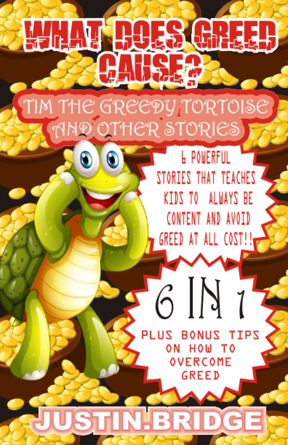 WHAT DOES GREED CAUSE: 6 powerful stories that teaches kids to be generous and avoid greed at all costs