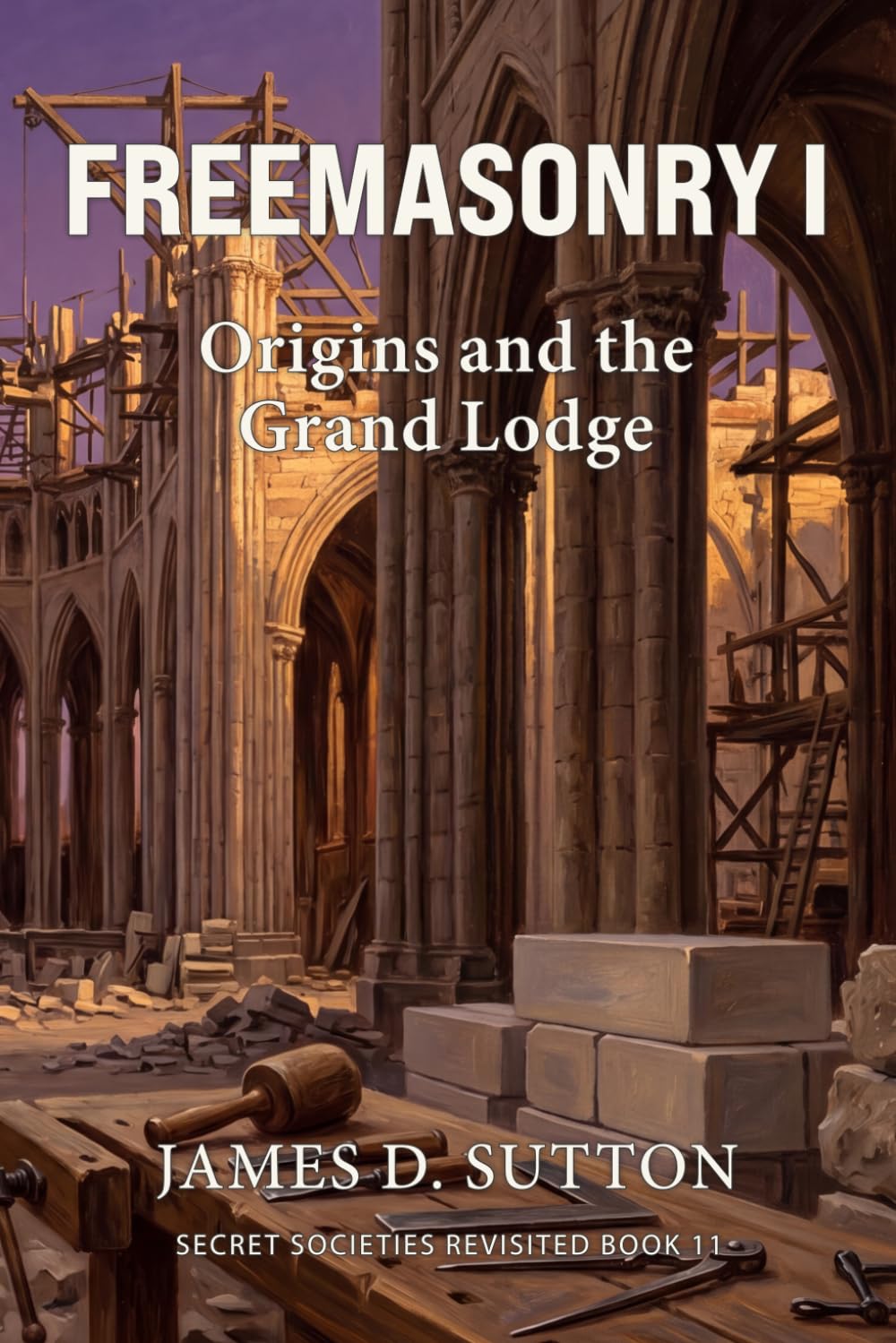 Freemasonry I: Origins and the Grand Lodge: 11 (Secret Societies Revisited)
