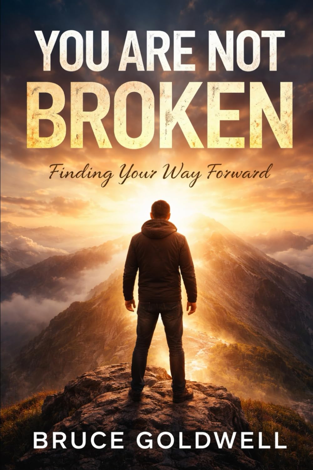 You Are Not Broken: Finding Your Way Forward