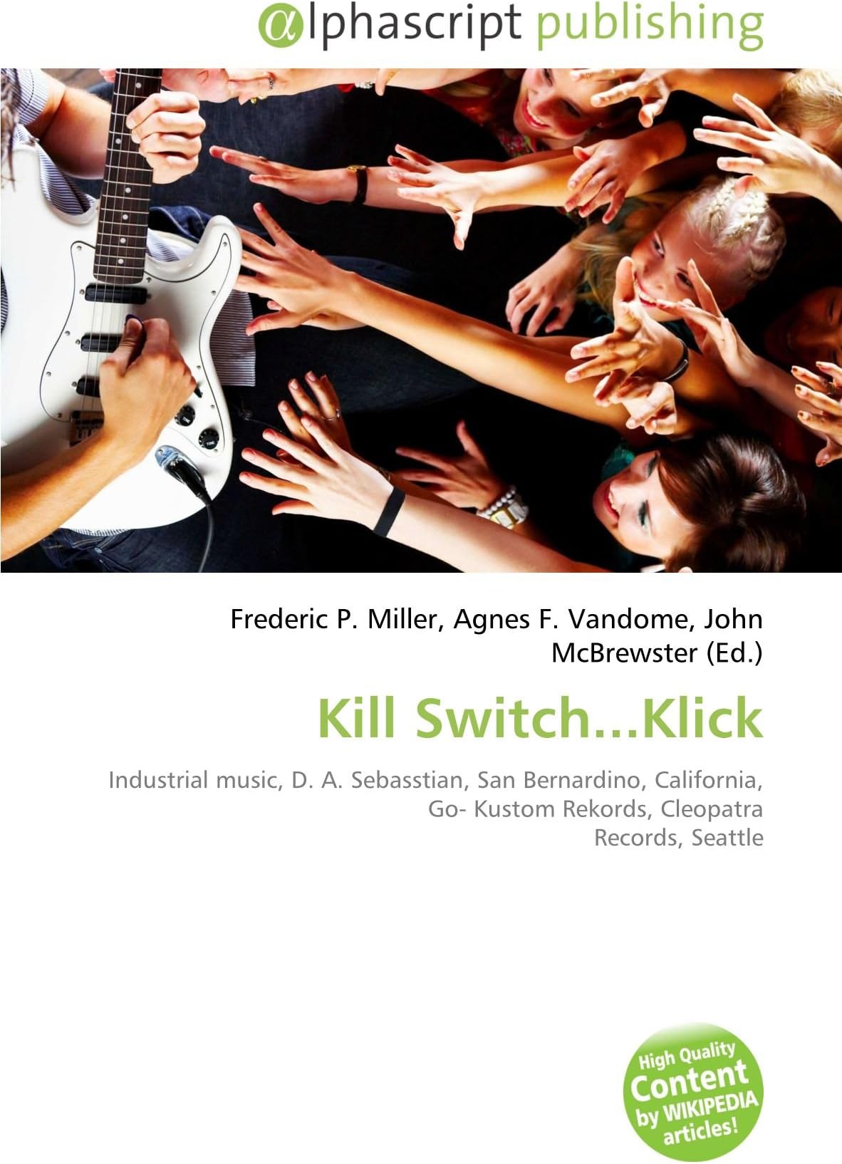 Kill Switch...Klick: Industrial music, D. A. Sebasstian, San Bernardino, California, Go- Kustom Rekords, Cleopatra Records, Seattle