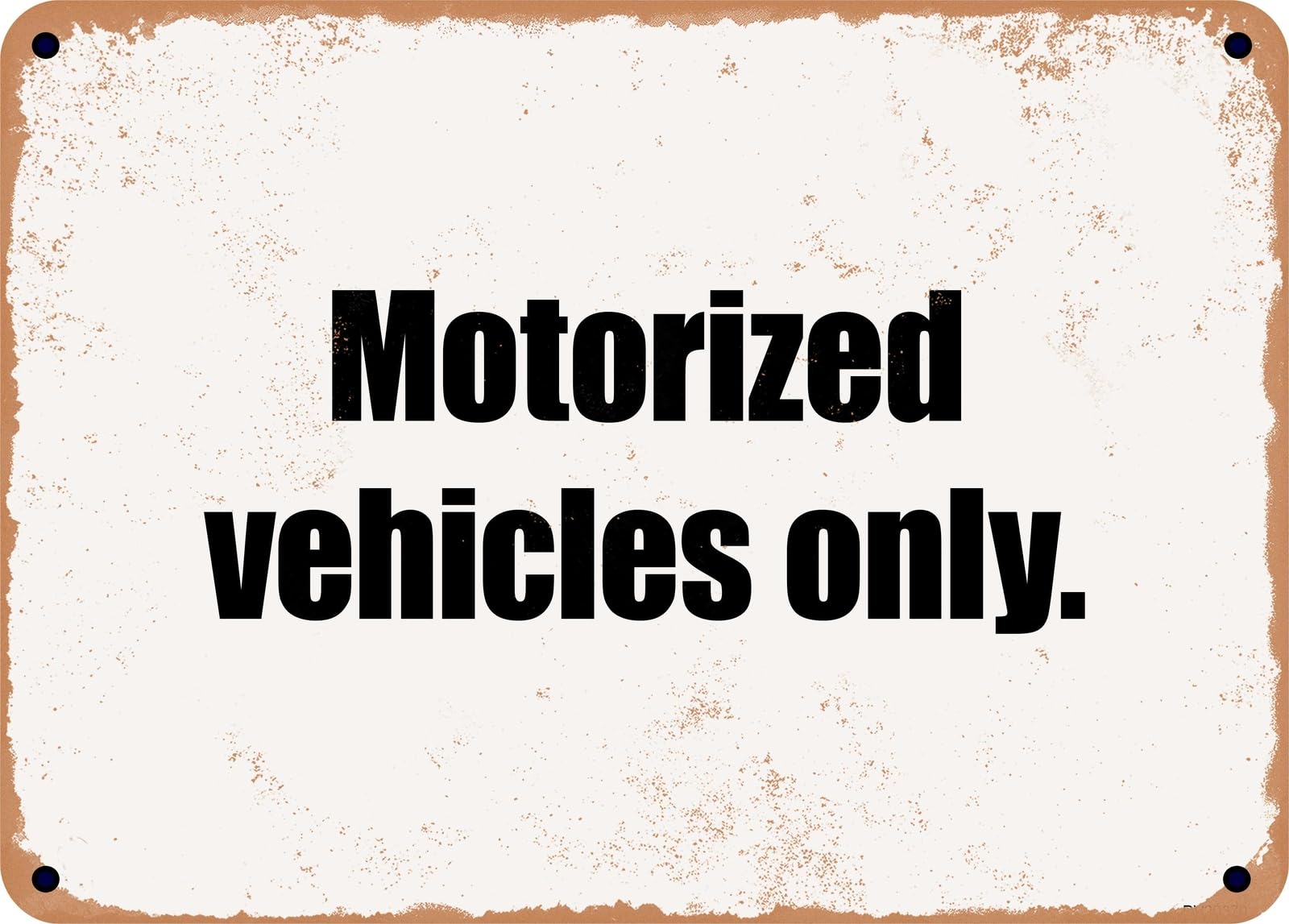 METAL SIGN - Motorized vehicles only home decor