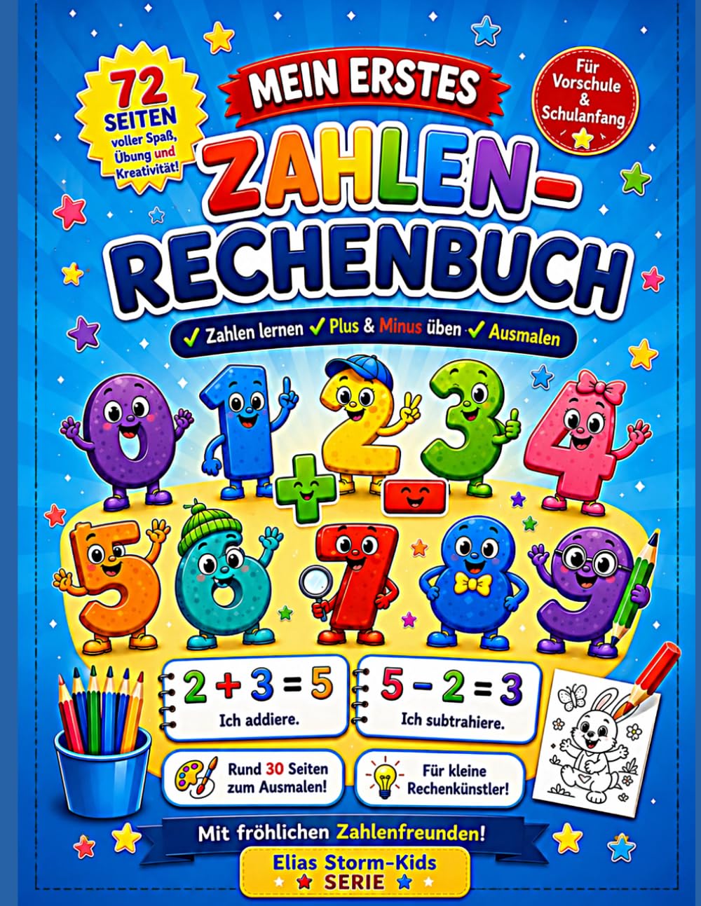 Mein erstes Zahlen-Rechenbuch: Zahlen lernen · Plus & Minus üben · Ausmalen (Elias Storm-Kids Serie)