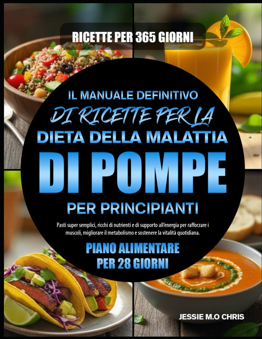IL MANUALE DEFINITIVO DI RICETTE PER LA DIETA DELLA MALATTIA DI POMPE PER PRINCIPIANTI: Pasti super semplici, ricchi di nutrienti e di supporto ... e sostenere la vitalità quotidiana.