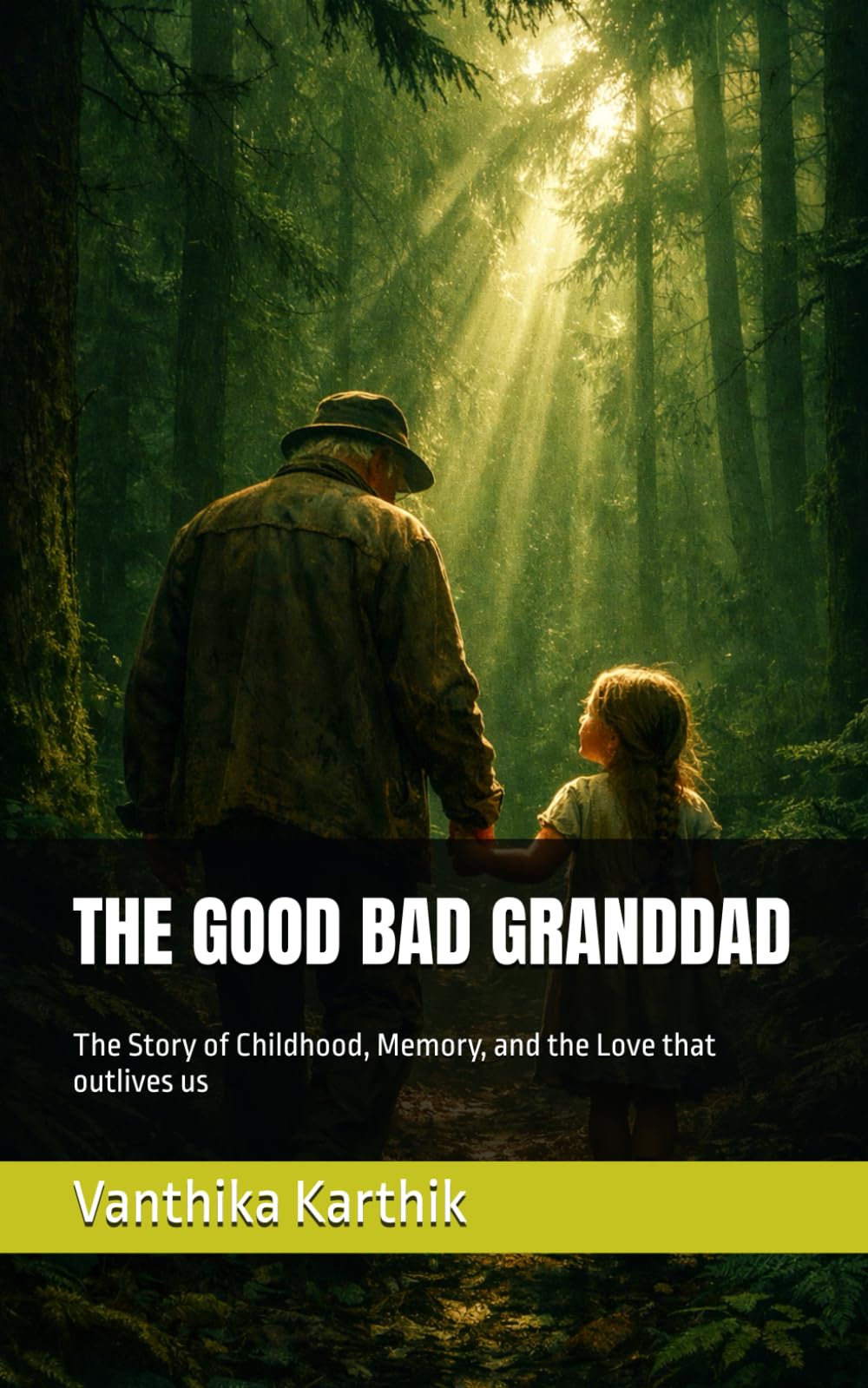 THE GOOD BAD GRANDDAD: The Story of Childhood, Memory, and the Love that outlives us
