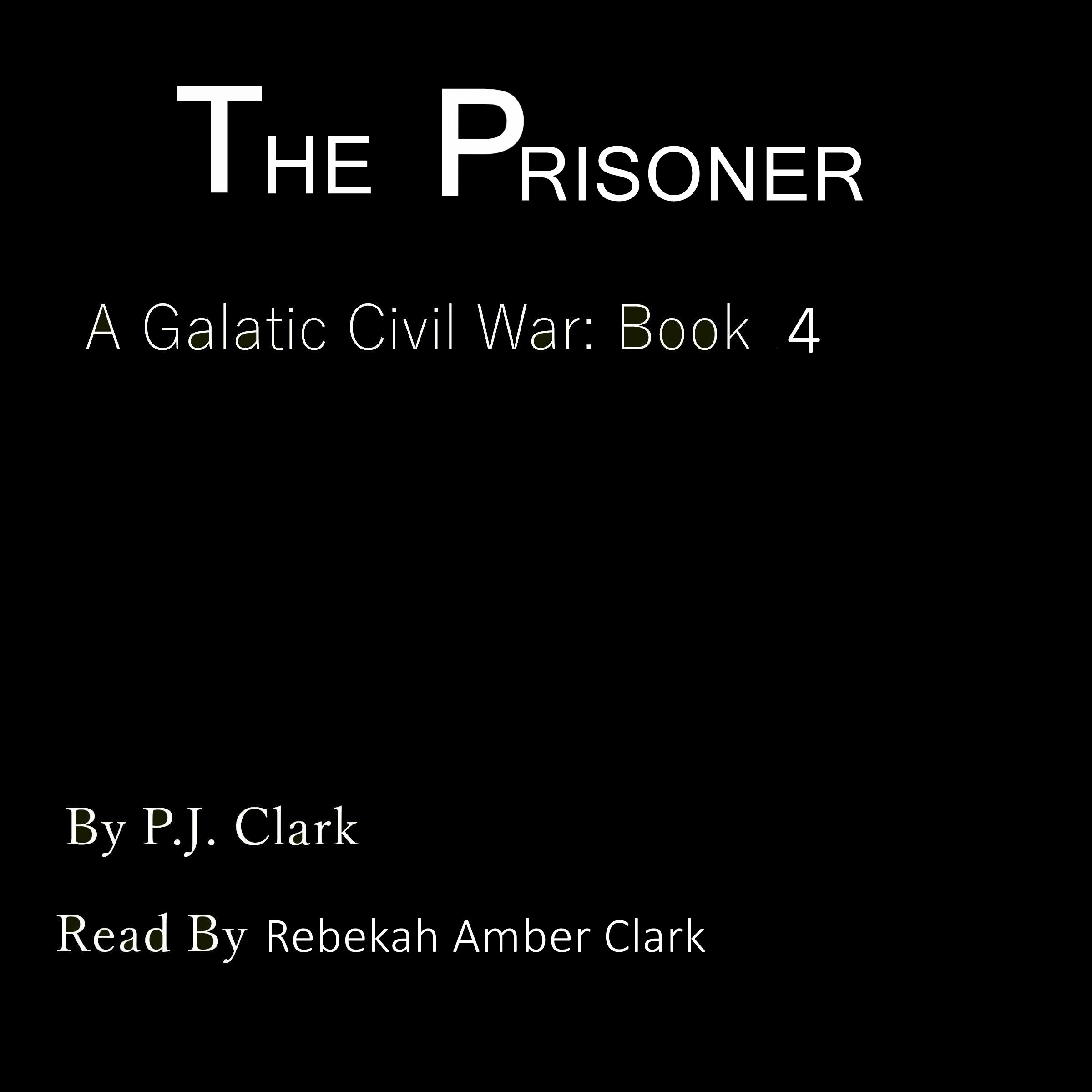 Cover art for The Prisoner: A Galactic Civil War, Book 4