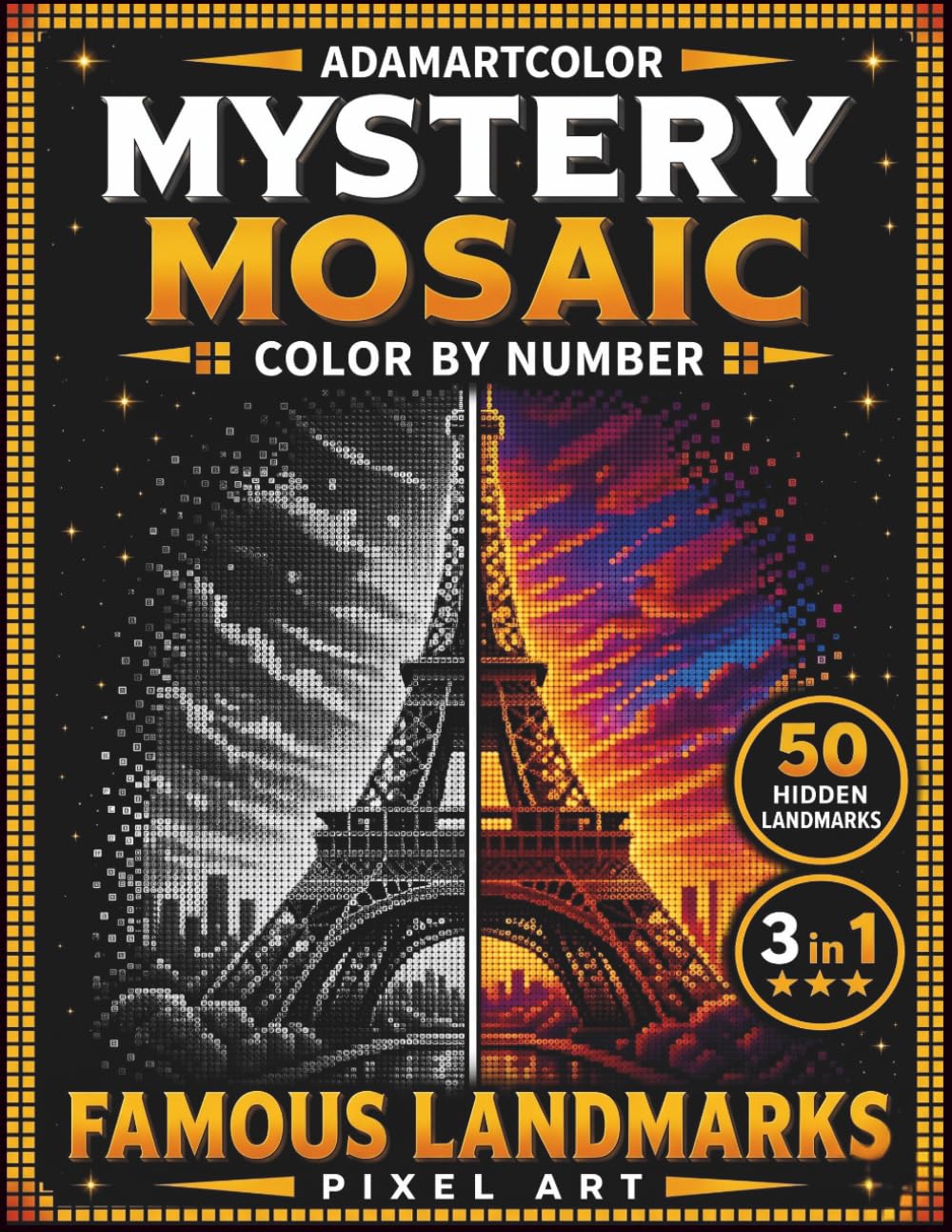 Mystery Mosaic Color by Number: Pixel Art Coloring Book for Adults: 50 Hidden Images | Famous Landmarks, Monuments & World Heritage Scenes | Relaxing Color by Number for Stress Relief and Focus