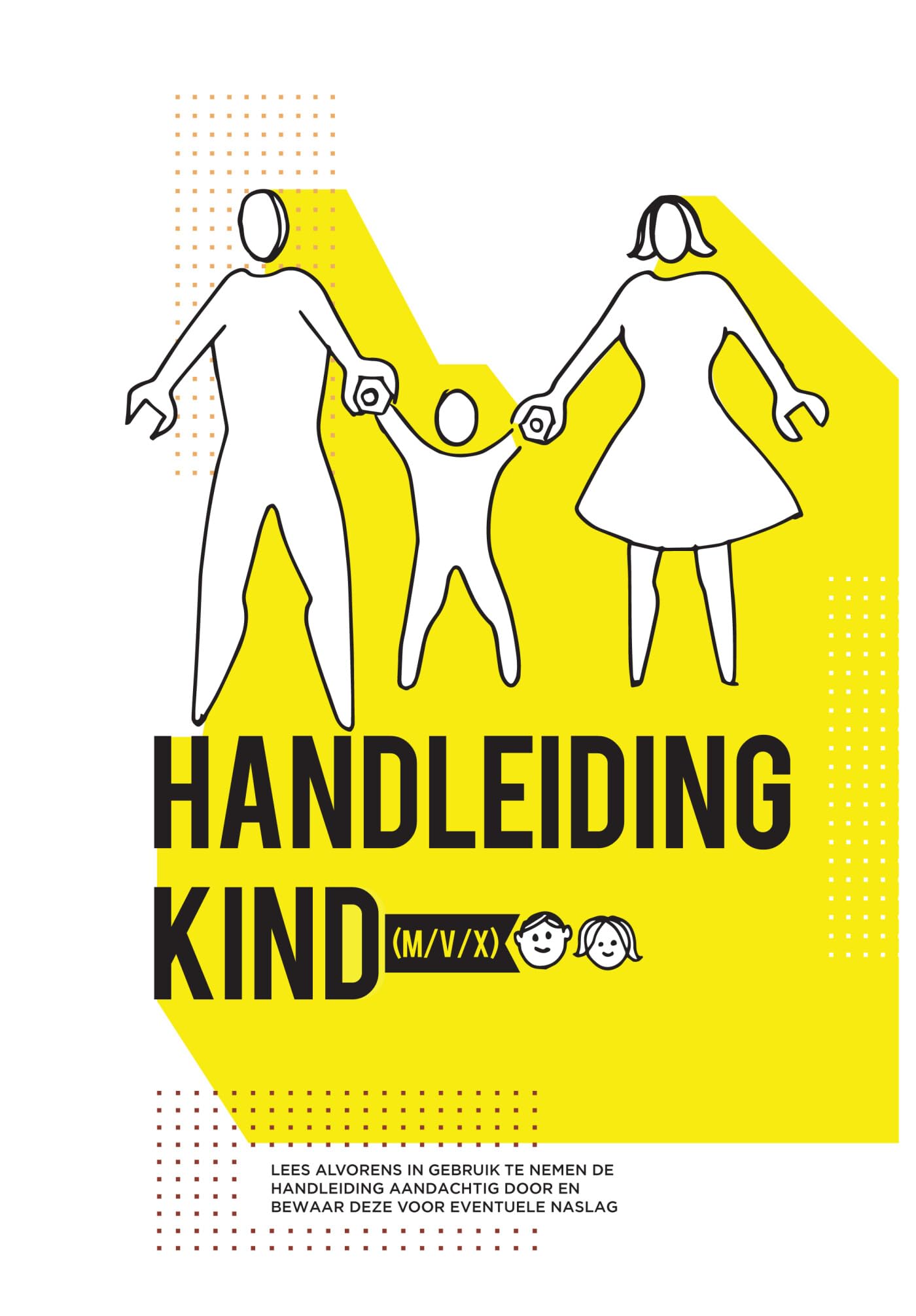 Handleiding kind (m/v/x): Een "gebruiksaanwijzing" voor ouders met kinderen van 0-18 jaar