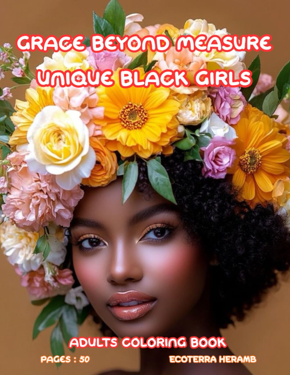 Radiance Beyond Words A Unique Black Women Coloring Book Celebrating Beauty Calm Confidence Creativity Strength Expression: Relaxing coloring pages ... confidence creativity calm and self care