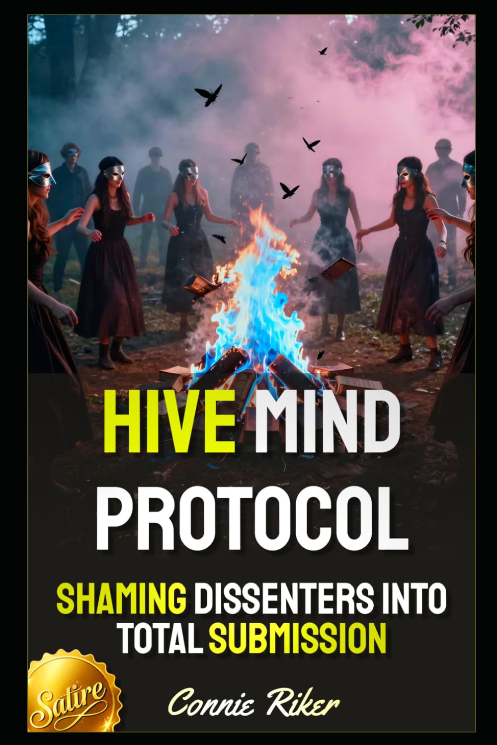 Hive Mind Protocol: Shaming Dissenters into Total Submission (Radical Feminism Fatale (satire))