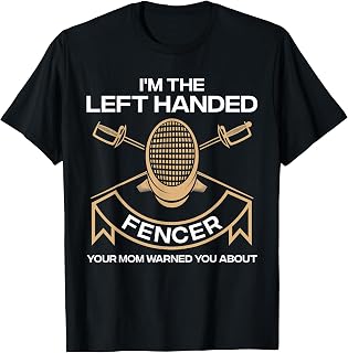 Best Fencing Gift Fencing Accessories & Stuff Unisex Kids to Adults Black Funny Fencing Design For Kids Men Women Left Handed Fencer T-Shirt