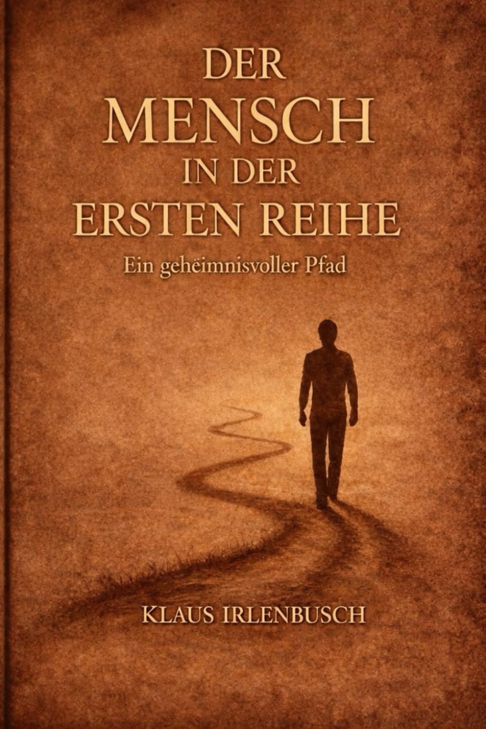 Der Mensch in der ersten Reihe: Ein geheimnisvoller Pfad